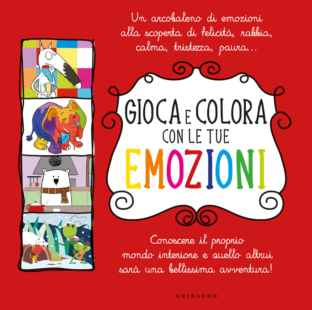 Gioca e colora con le tue emozioni: Gioca e colora con le favole degli animali-Quid a caccia di emozioni-Orso Ale. Emozioni da colorare-Il lupo che voleva cambiare colore