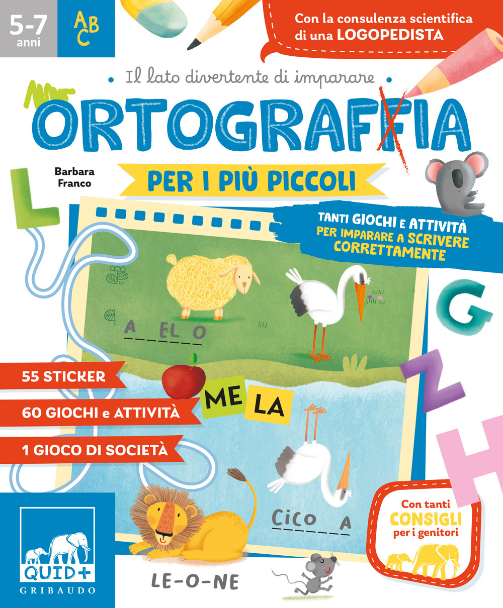 Ortografia per i più piccoli. Tanti giochi e attività per imparare a scrivere correttamente