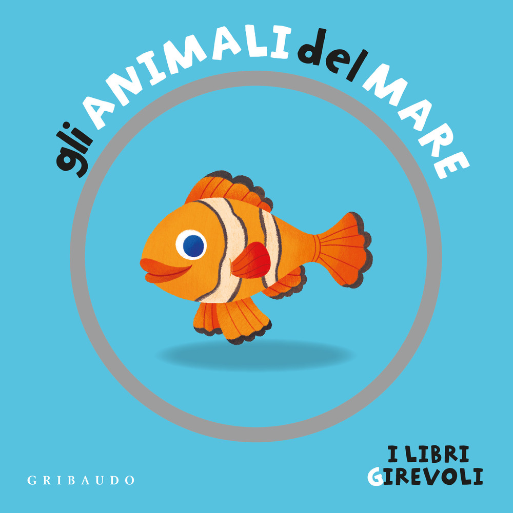 Gli animali del mare. I libri girevoli