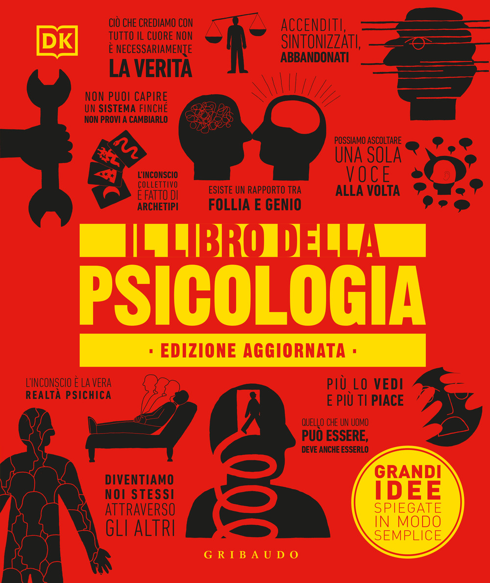 Il libro della psicologia. Grandi idee spiegate in modo semplice