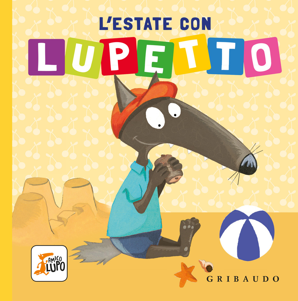 L'estate con Lupetto. Amico lupo
