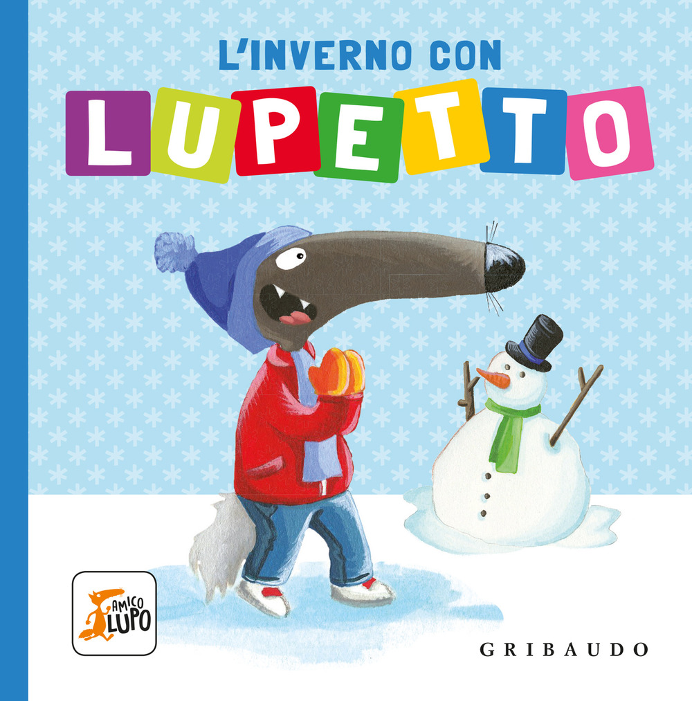 L'inverno con Lupetto. Amico lupo