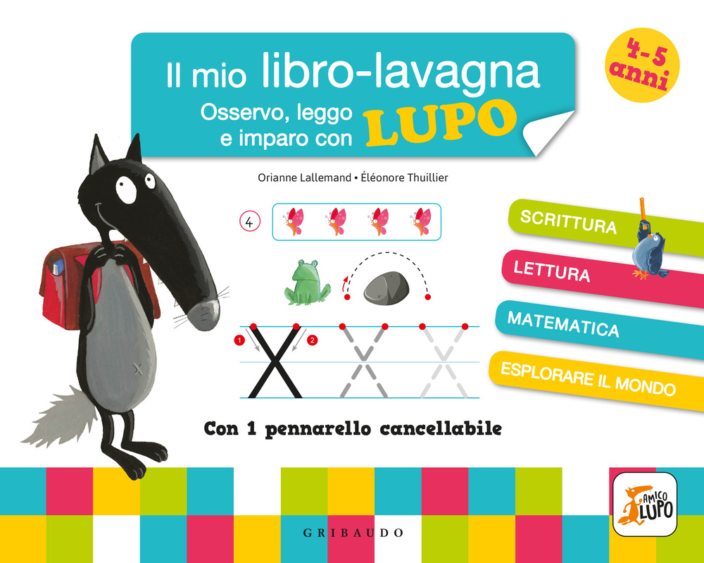 Osservo, leggo e imparo con Lupo. Il mio libro-lavagna. Amico Lupo