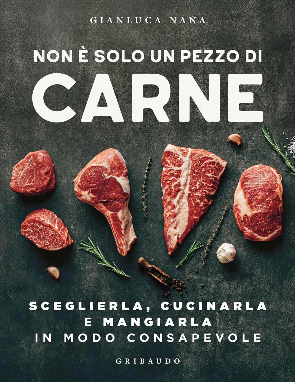 Non è solo un pezzo di carne. Sceglierla, cucinarla e mangiarla in modo consapevole