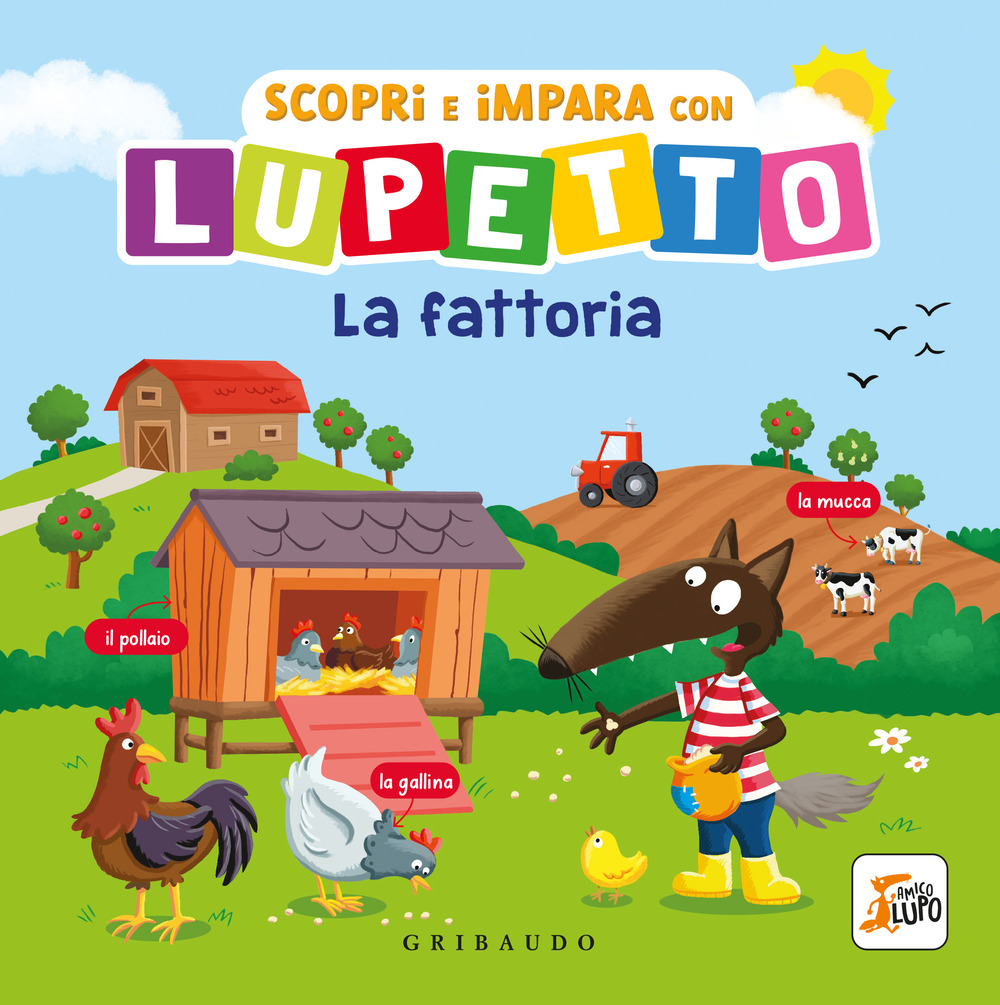 Scopri e impara con Lupetto. La fattoria. Amico Lupo