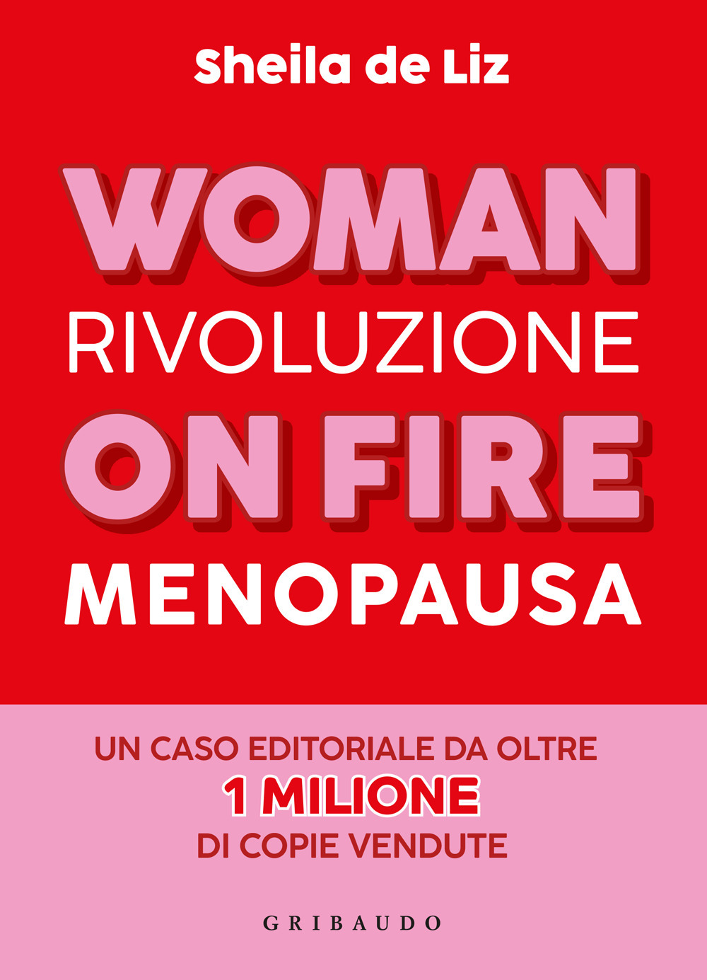 Woman on fire. Rivoluzione menopausa