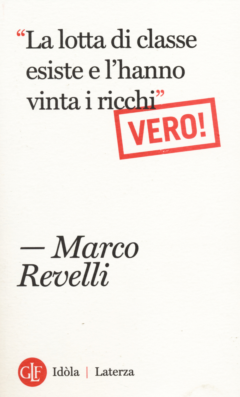 «La lotta di classe esiste e l'hanno vinta i ricchi». Vero!
