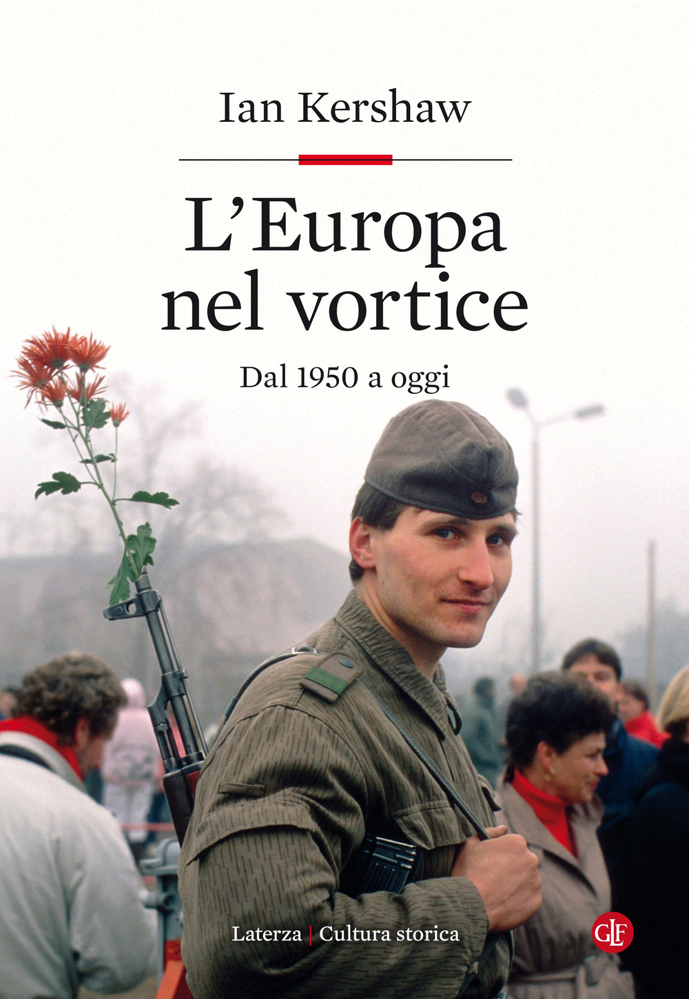 L'Europa nel vortice. Dal 1950 a oggi