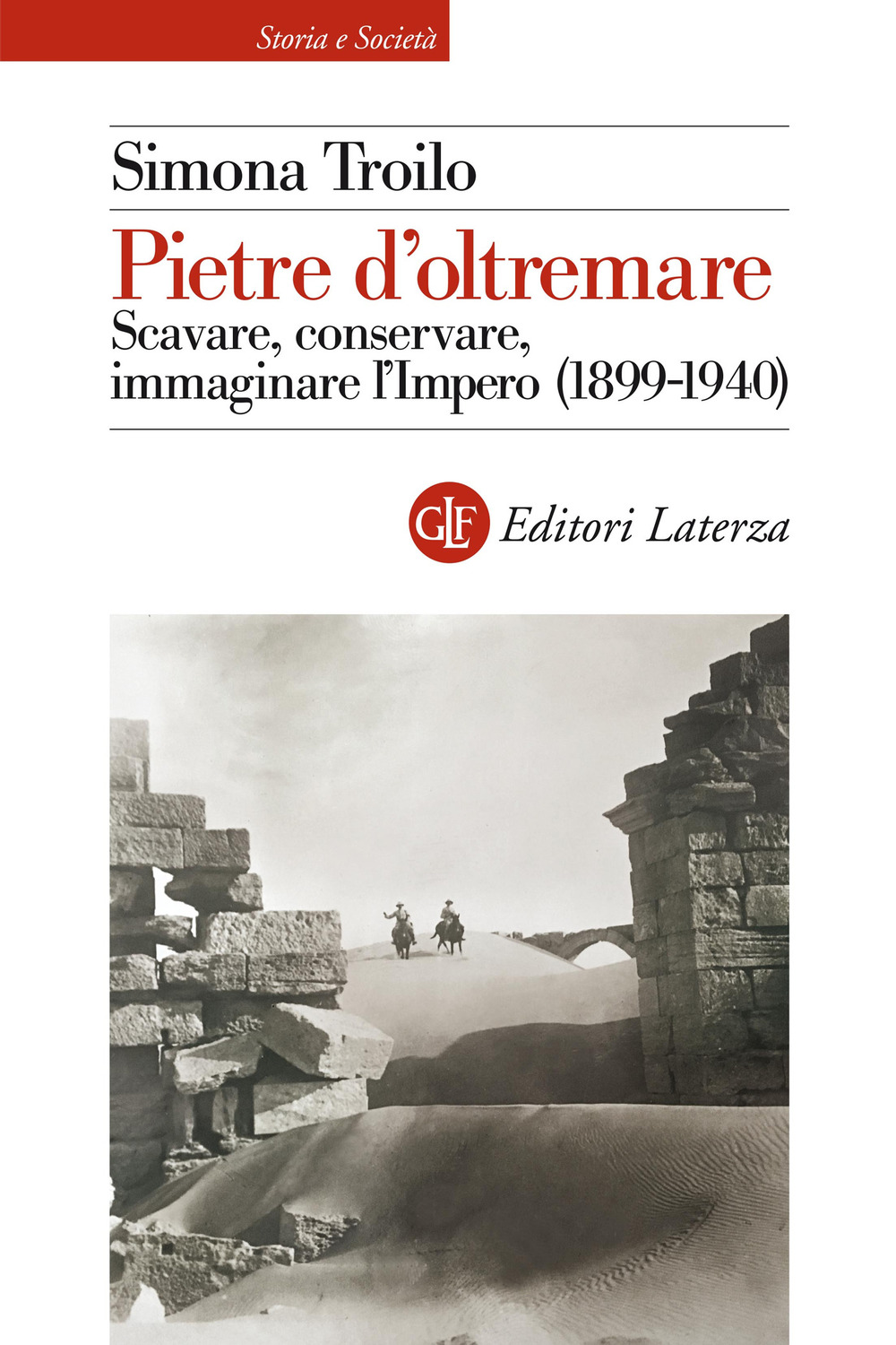 Pietre d'oltremare. Scavare, conservare, immaginare l’Impero (1899-1940)