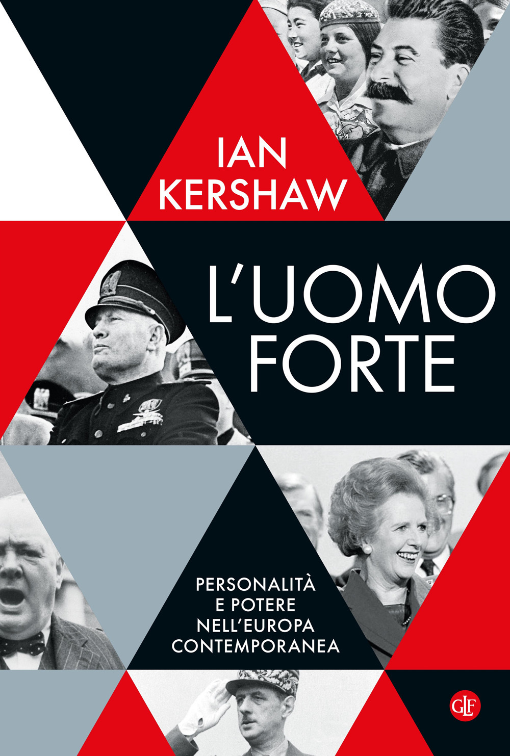 L'uomo forte. Personalità e potere nell’Europa contemporanea