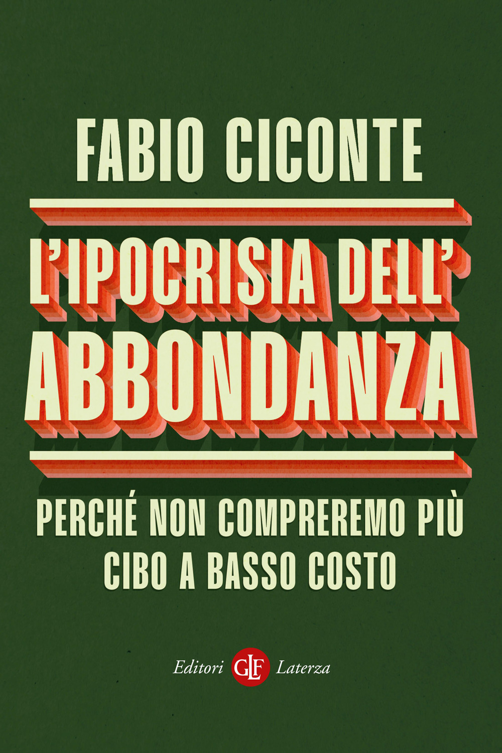 L'ipocrisia dell’abbondanza. Perché non compreremo più cibo a basso costo