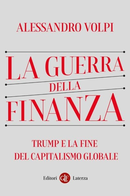 La guerra della finanza. Trump e la fine del capitalismo globale