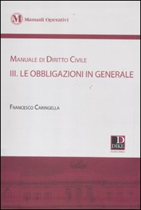 Manuale di diritto civile. Vol. 3: Le obbligazioni in generale