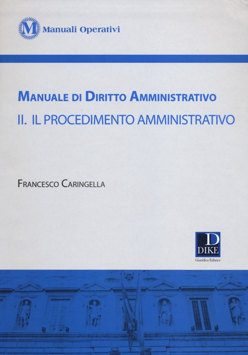 Manuale di diritto amministrativo. Vol. 2: Il procedimento amministrativo