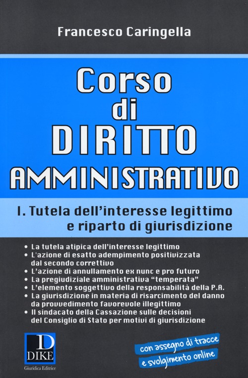 Corso di diritto amministrativo. Vol. 1: Tutela dell'interesse legittimo e riparto di giurisprudenza