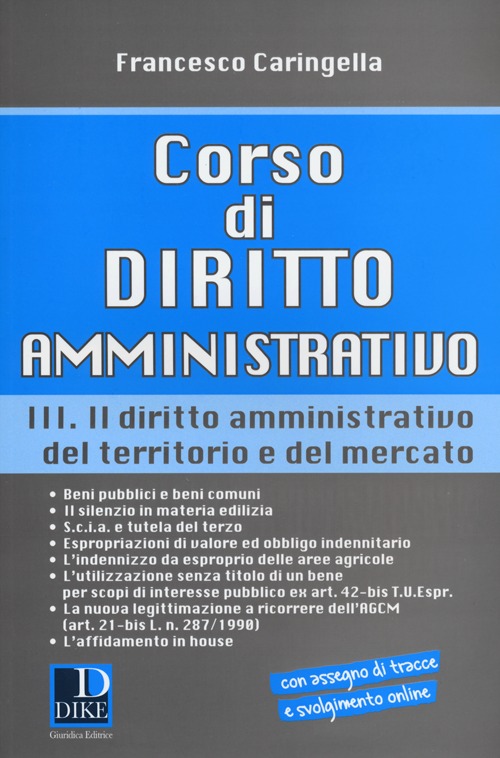 Corso di diritto amministrativo. Vol. 3: Il diritto amministrativo del territorio e del mercato
