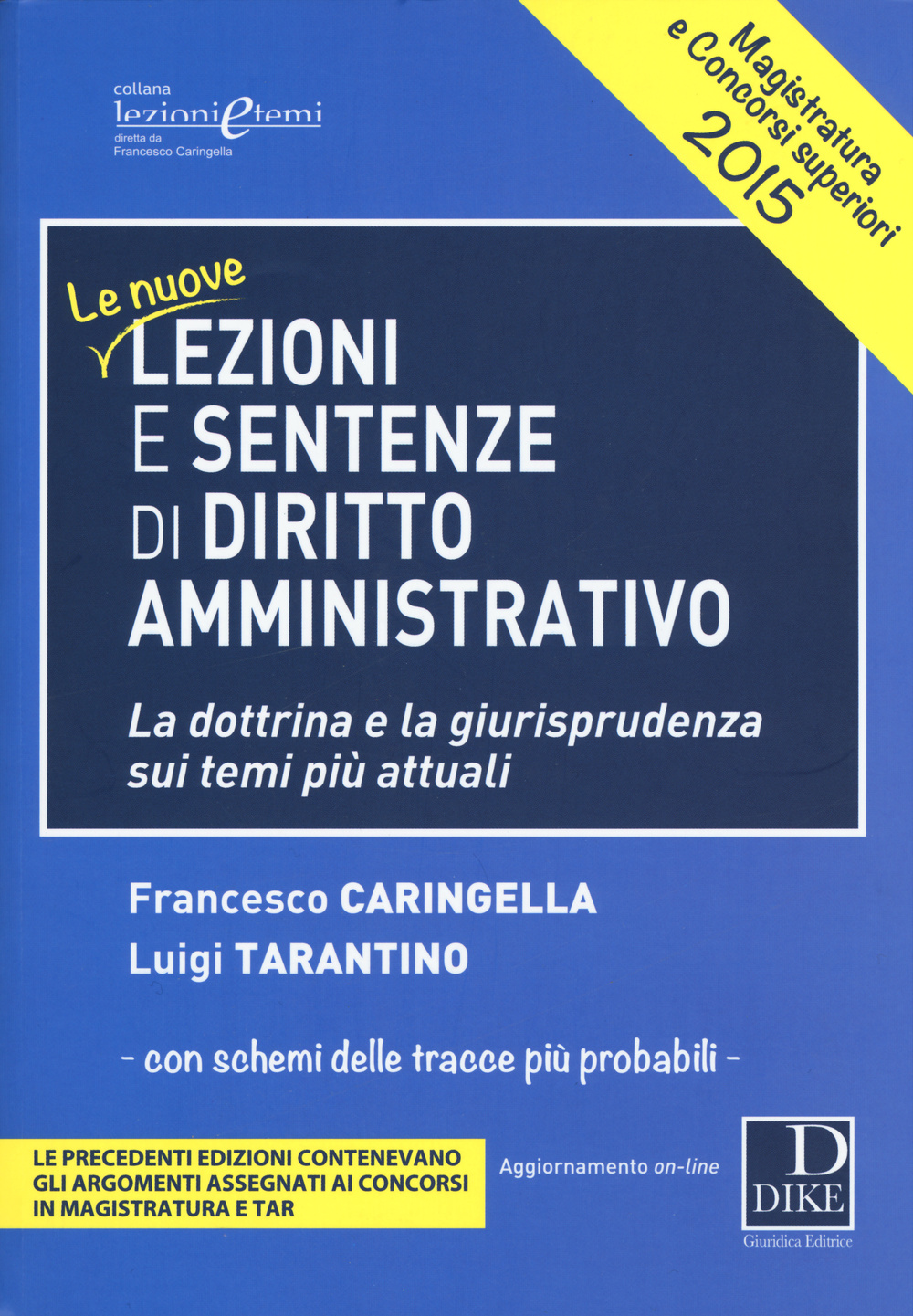 Le nuove lezioni e sentenze di diritto amministrativo 2015. La dottrina e la giurisprudenza sui temi più attuali