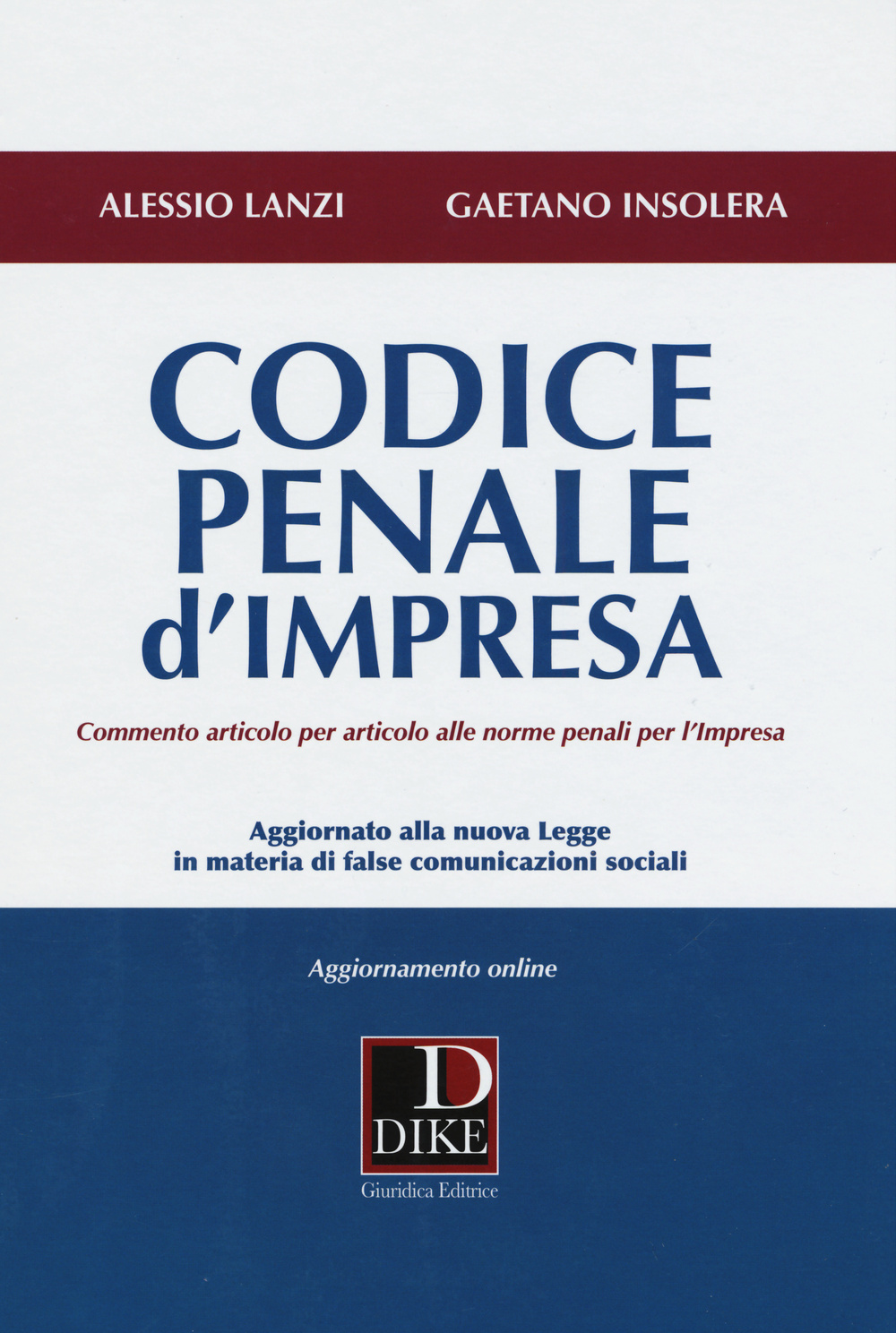 Codice penale d'impresa. Commento articolo per articolo alle norme penali per l'impresa
