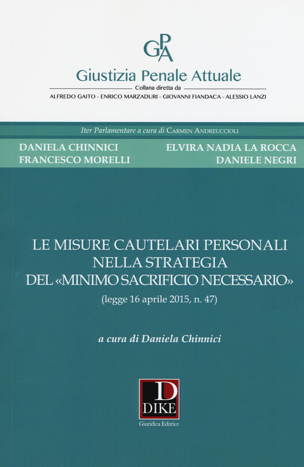 Le misure cautelari personali nella strategia del «minimo sacrificio necessario» (legge 16 aprile 2015, n. 47)
