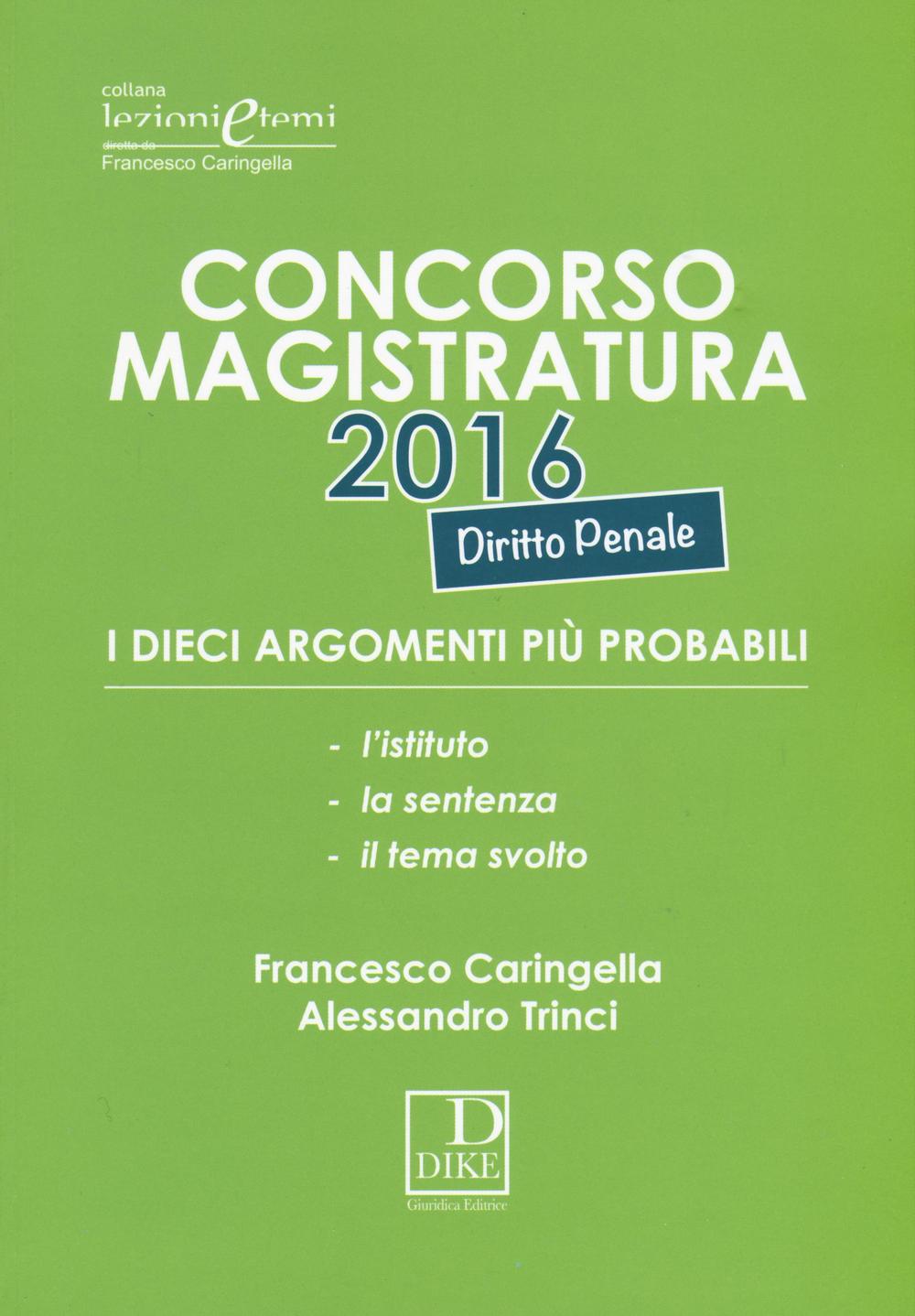 Concorso magistratura 2016. I dieci argomenti più probabili di diritto penale