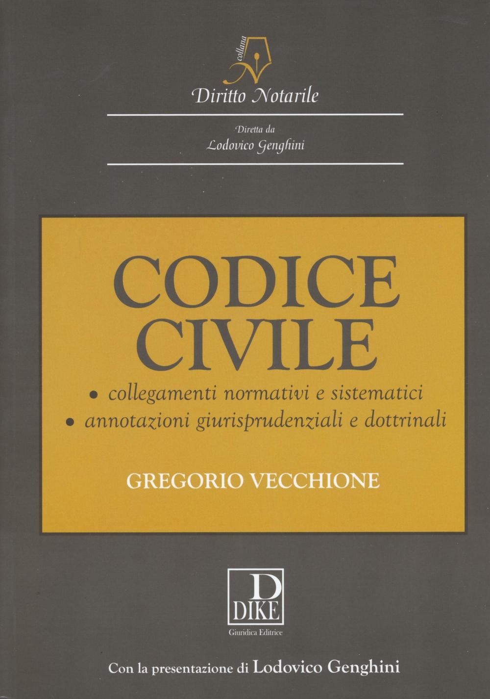 Codice civile notarile annotato. Collegamenti normativi e sistematici annotazioni giurisprudenziali e dottrinali