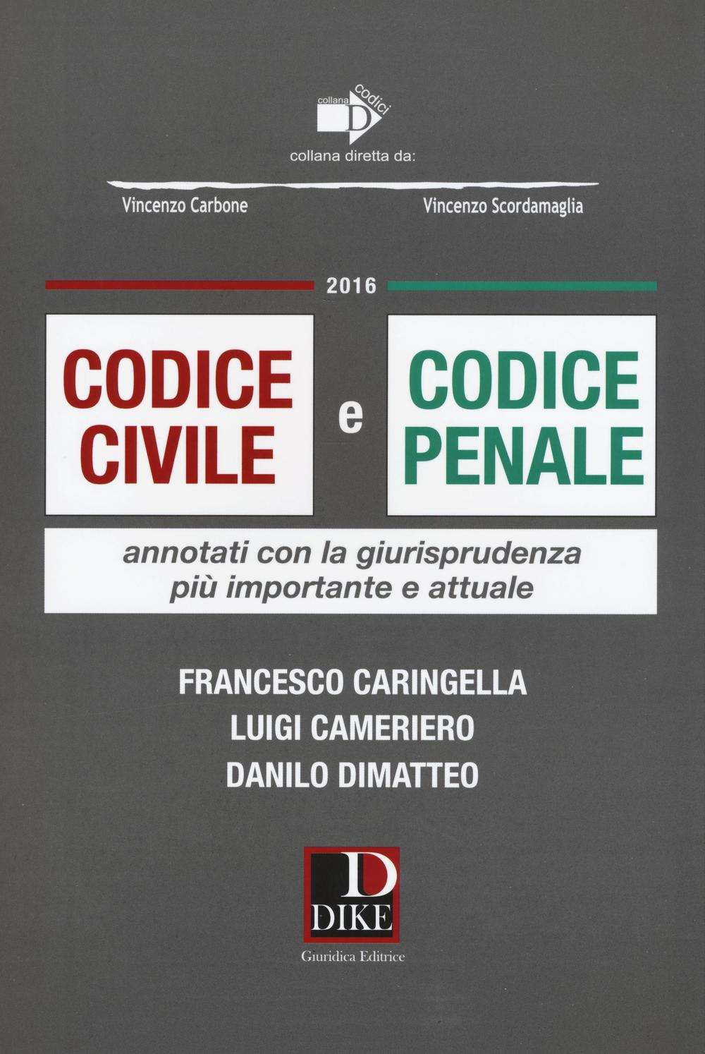 Codice civile e codice penale. Annotati con la giurisprudenza più importante e attuale