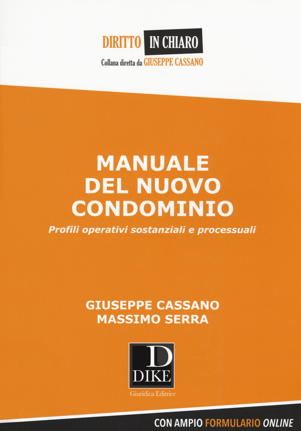 Manuale del nuovo condominio. Profili operativi sostanziali e processuali