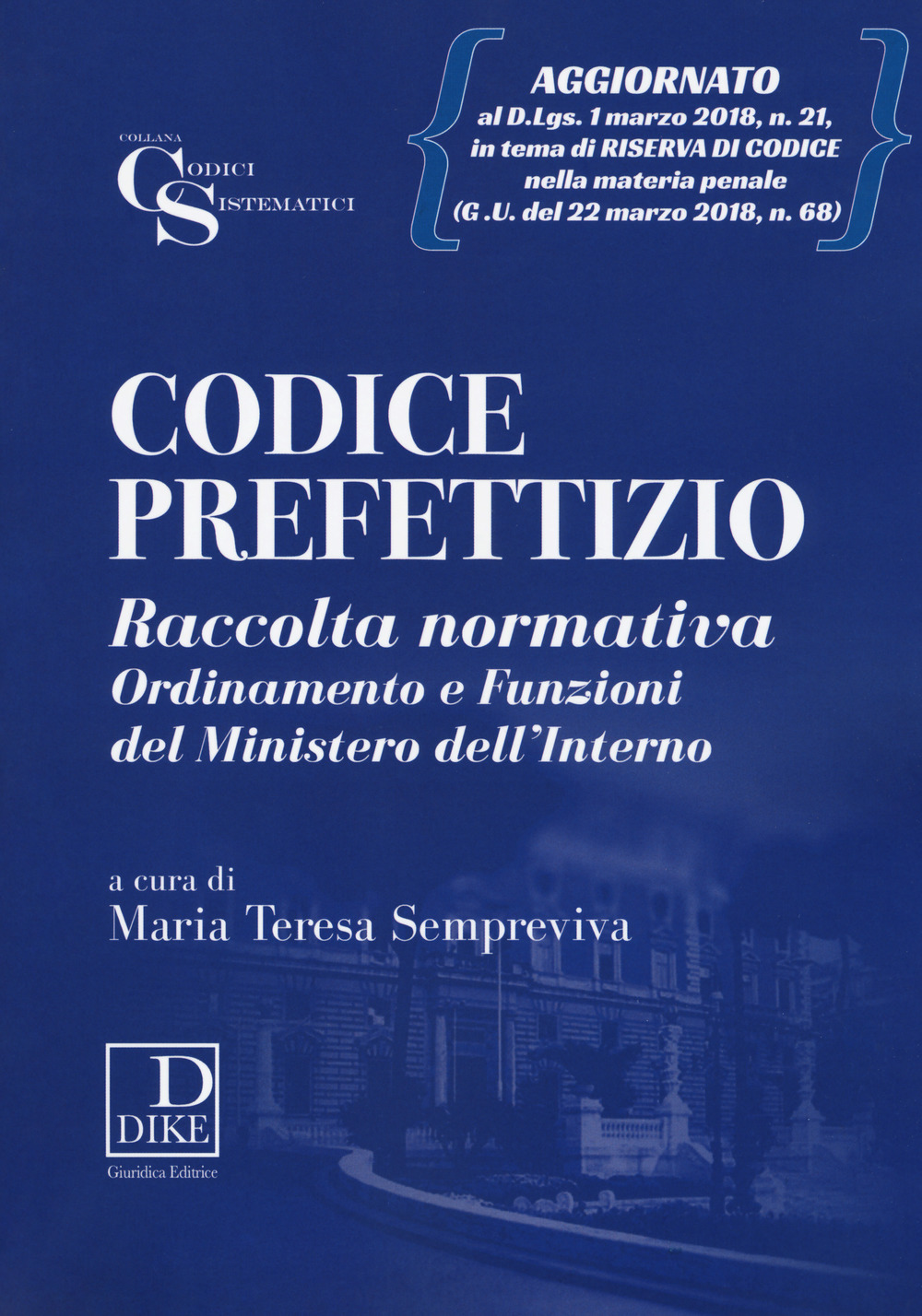 Codice prefettizio. Raccolta normativa. Ordinamento e funzioni del ministero dell'interno