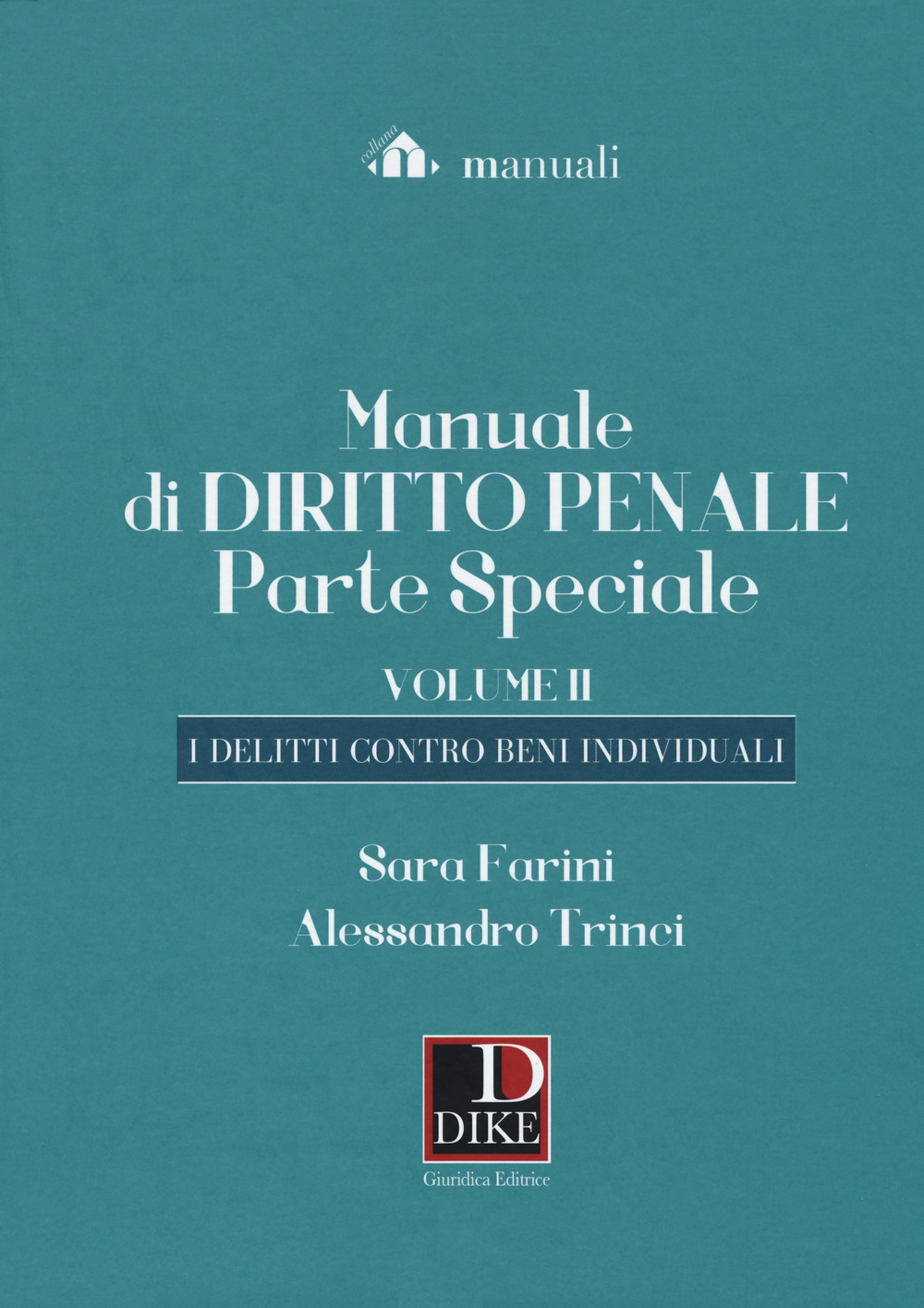 Manuale di diritto penale. Parte speciale. Vol. 2: I delitti contro beni individuali