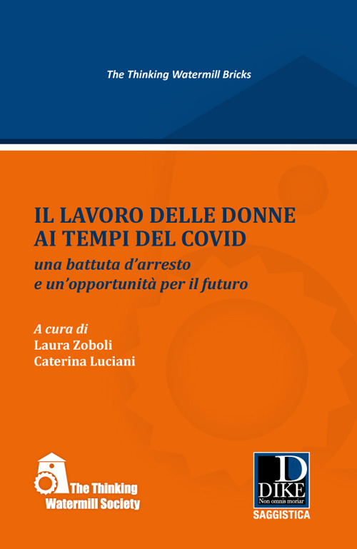 Il lavoro delle donne ai tempi del covid. Una battuta d’arresto e un’opportunità per il futuro