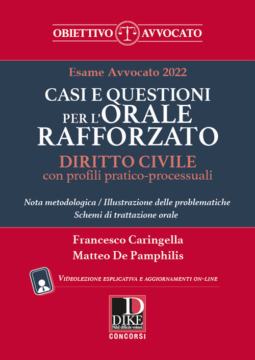 Casi e questioni per l'orale rafforzato. Diritto civile con profili pratico-processuali. Esame avvocato 2022