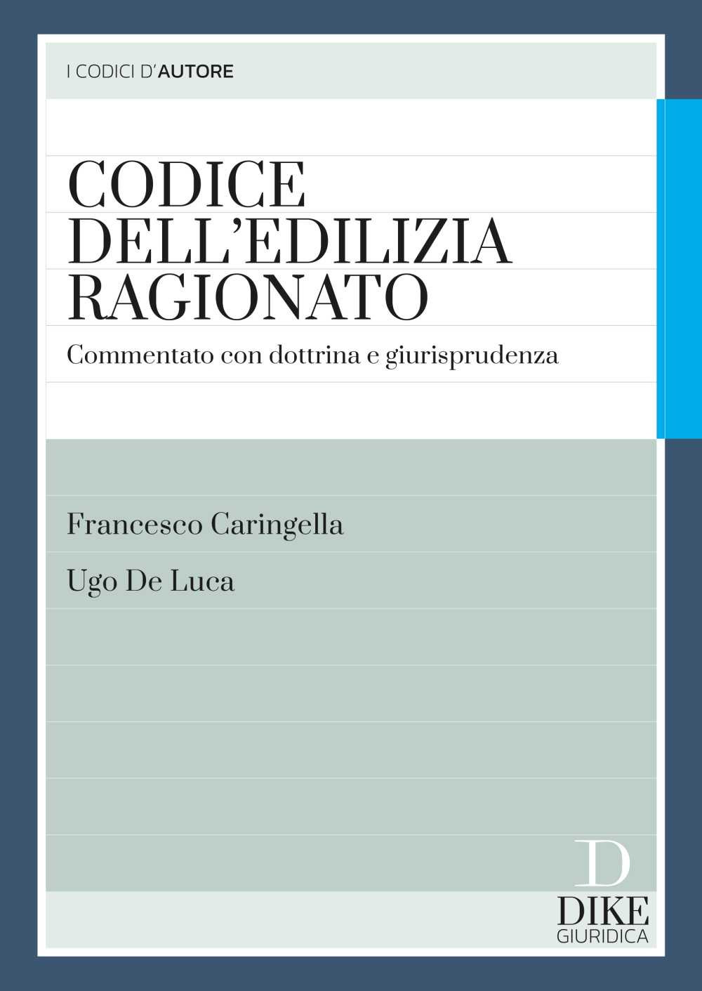 Codice dell'edilizia ragionato. Commentato con dottrina e giurisprudenza