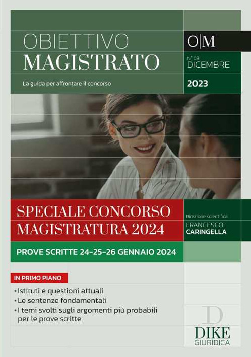 Obiettivo magistrato. La guida per affrontare il concorso. Vol. 69: Dicembre. Speciale concorso magistratura 2024