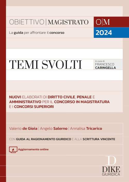 Temi svolti. Nuovi elaborati sintetici di diritto civile, penale e amministrativo per il concorso in magistratura e i concorsi superiori