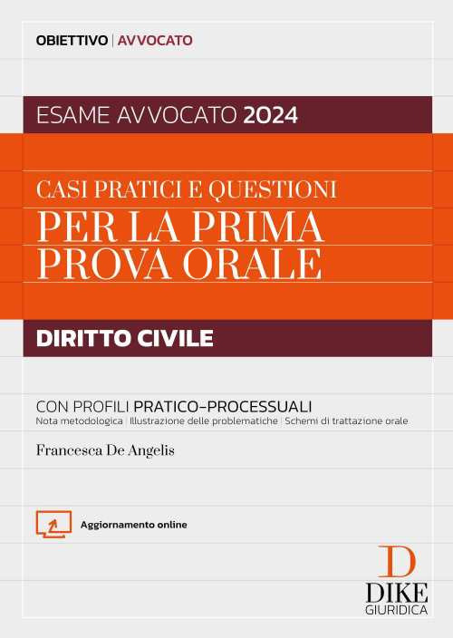 Casi pratici e questioni per la prima prova orale. Diritto civile. Con profili pratico-processuali. Esame avvocato 2024