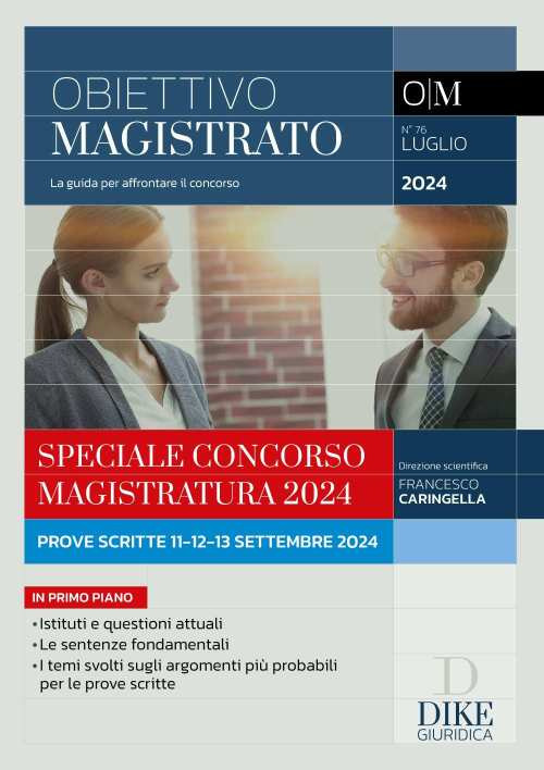 Obiettivo magistrato. La guida per affrontare il concorso. Vol. 76: Luglio