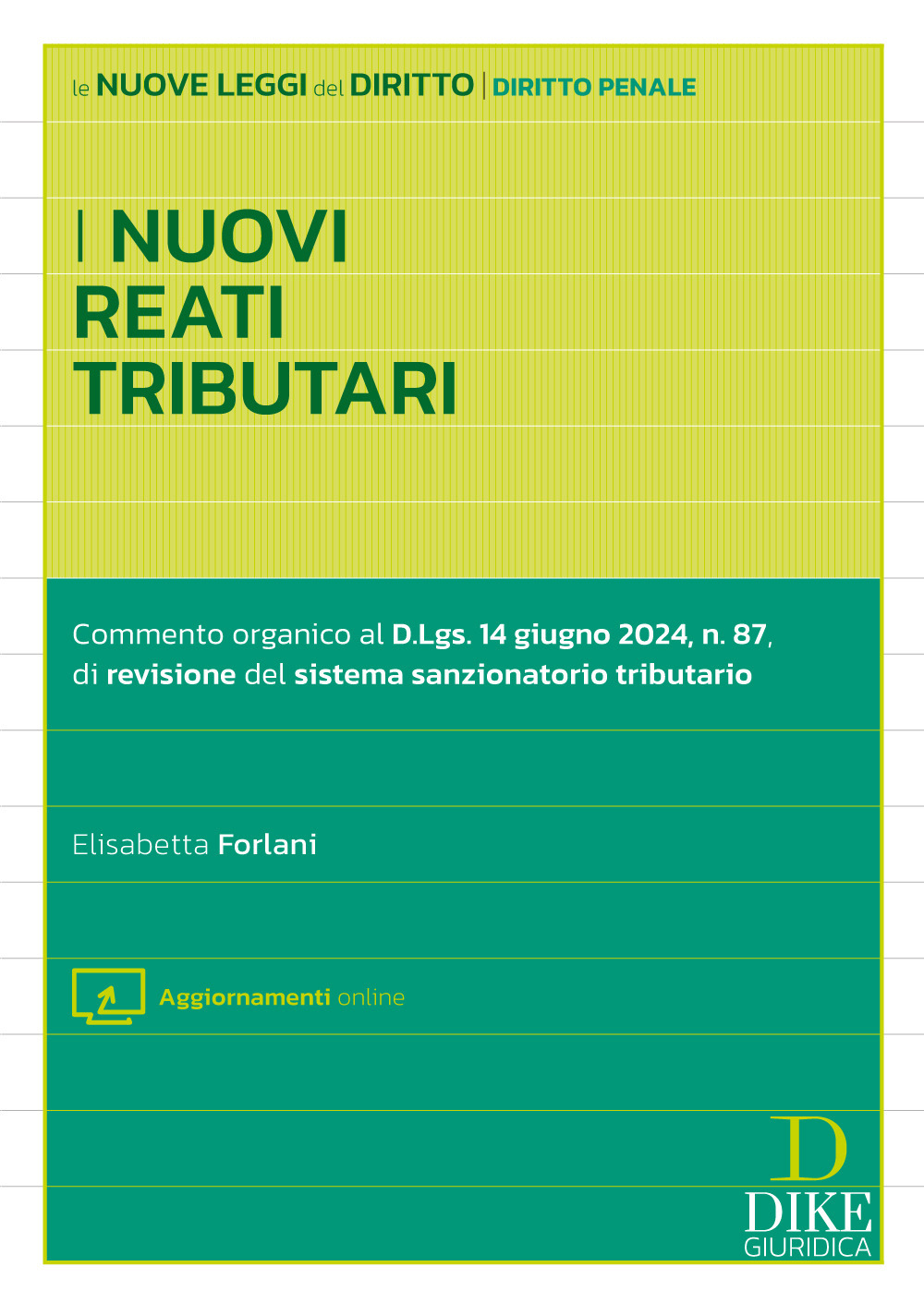 I nuovi reati tributari. Commento organico al D.Lgs. 14 giugno 2024, n.87, di revisione del sistema sanzionatorio tributario