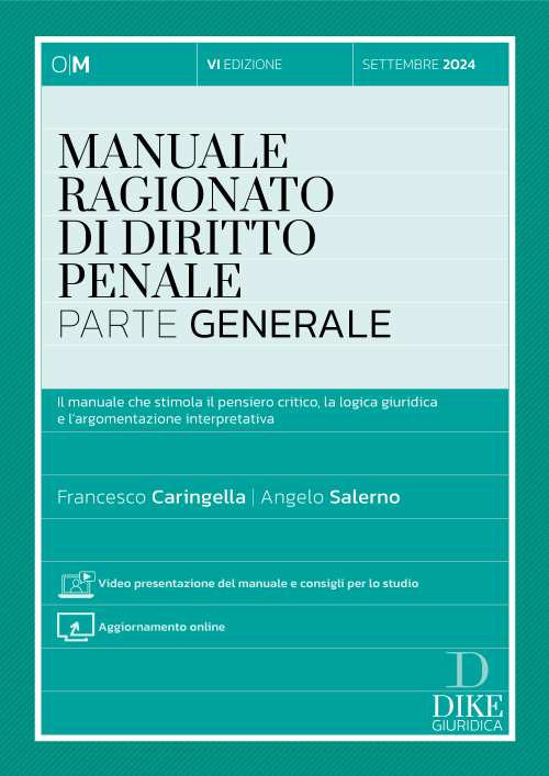 Manuale ragionato di diritto penale. Parte generale. Il manuale che stimola il pensiero critico, la logica giuridica e l'argomentazione interpretativa