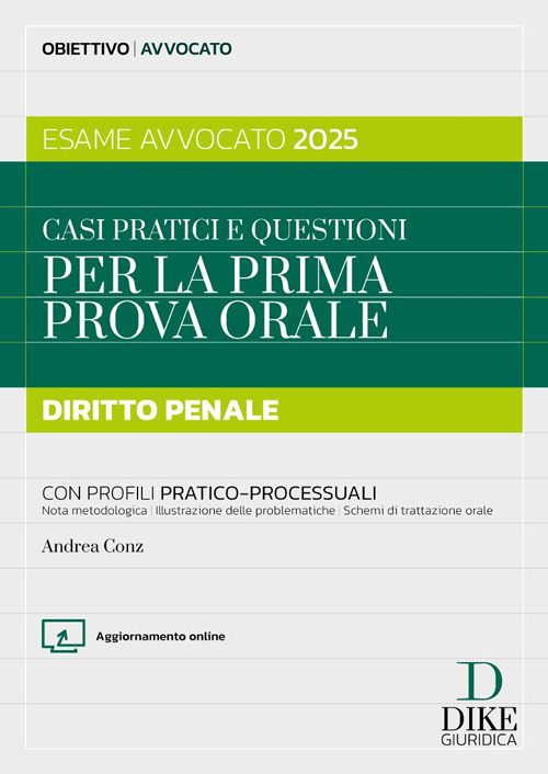 Casi pratici e questioni per la prima prova orale. Diritto penale. Esame avvocato 2025