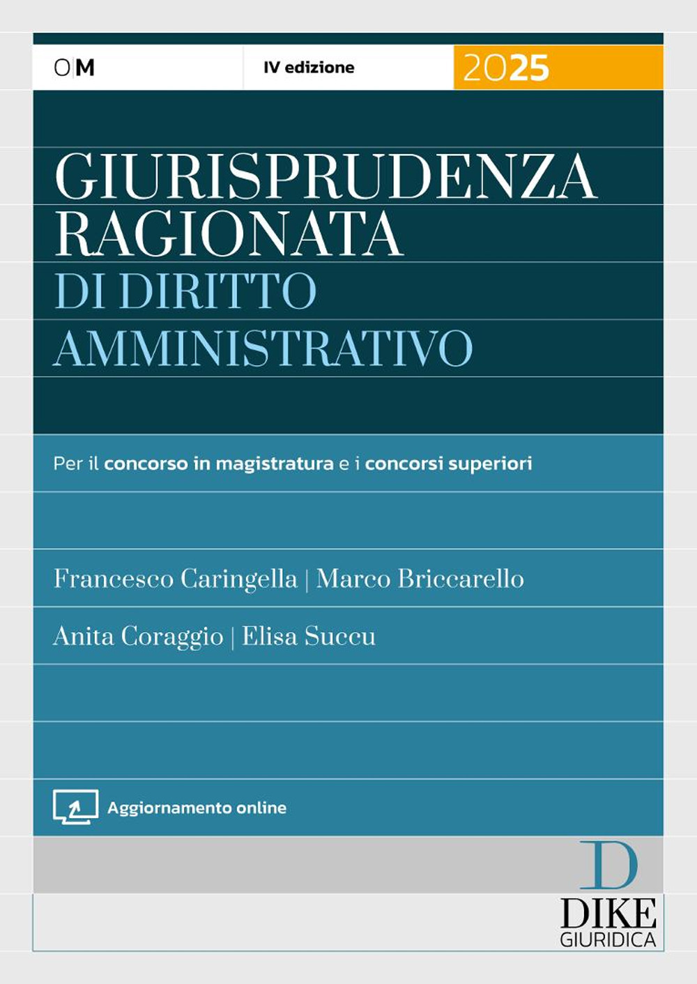Giurisprudenza ragionata di diritto amministrativo. Per il concorso in magistratura e concorsi superiori