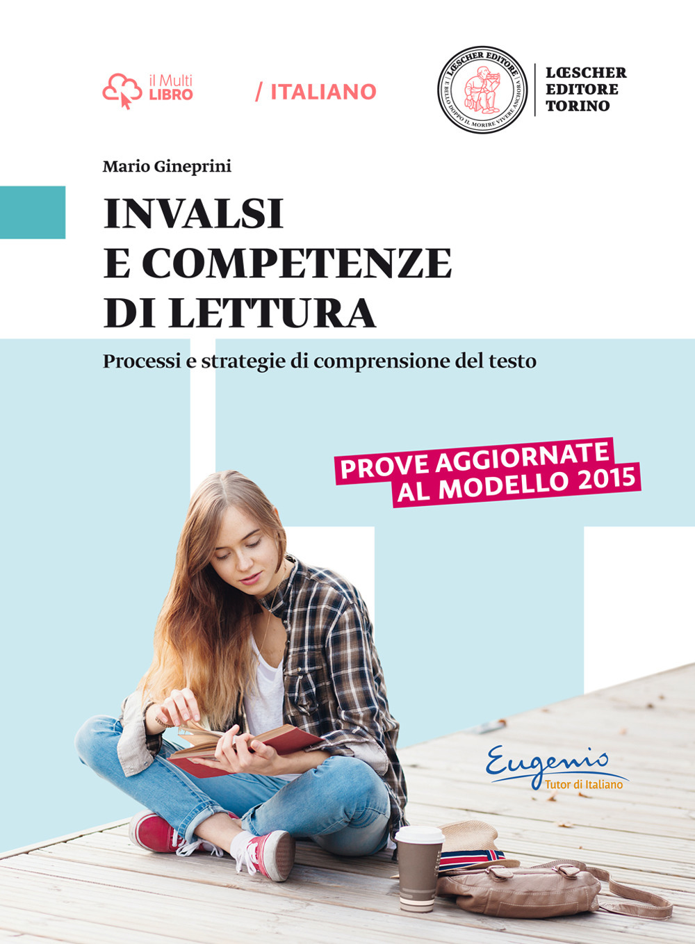 INVALSI e competenze di lettura. Processi e strategie di comprensione del testo. Per le Scuole superiori
