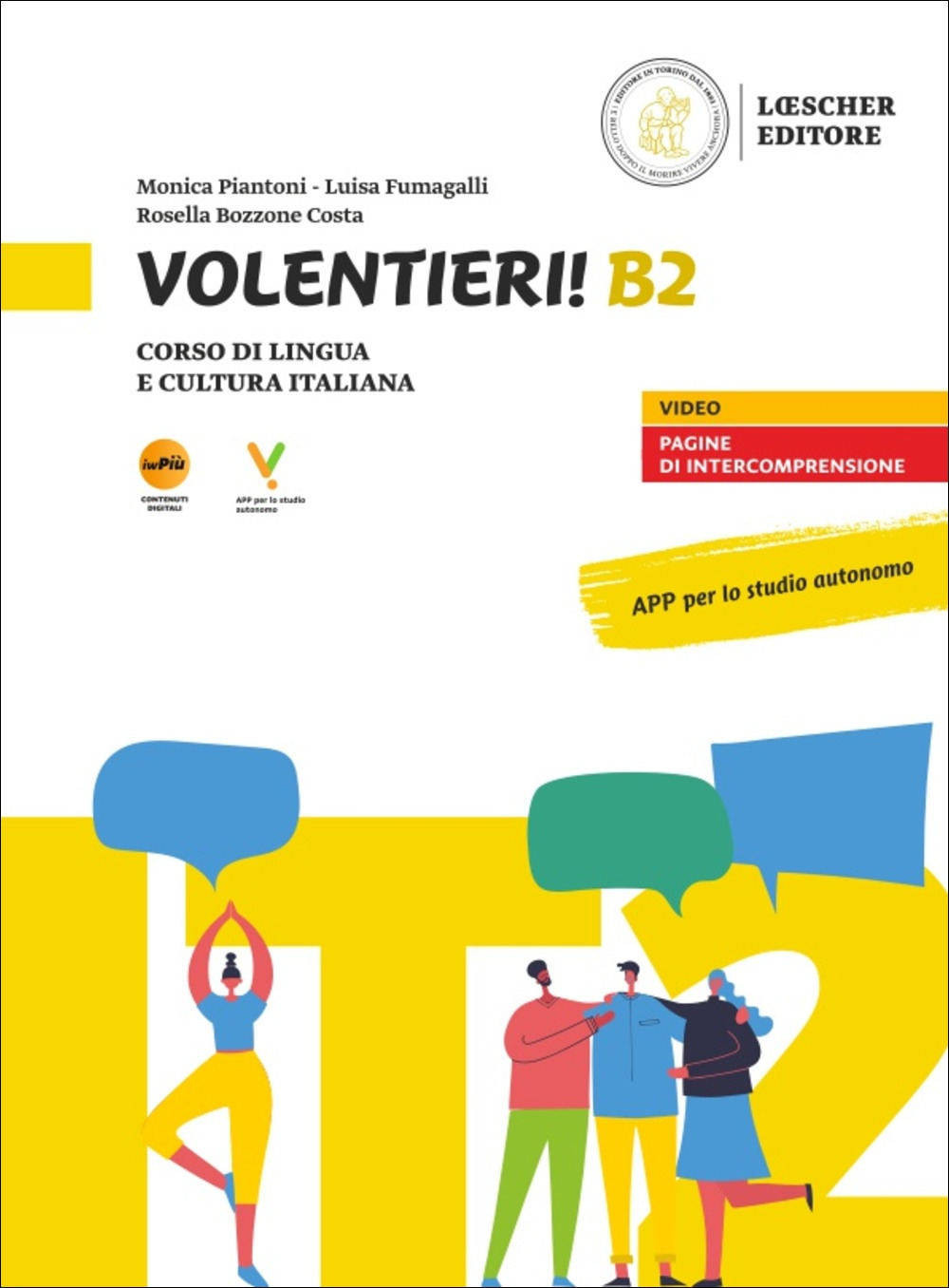 Volentieri! Corso di lingua e cultura italiana. Liv. B2