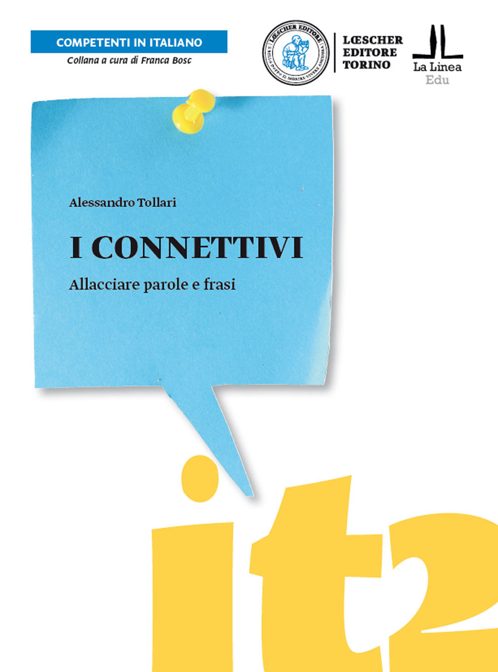 I connettivi. Allacciare parole e frasi
