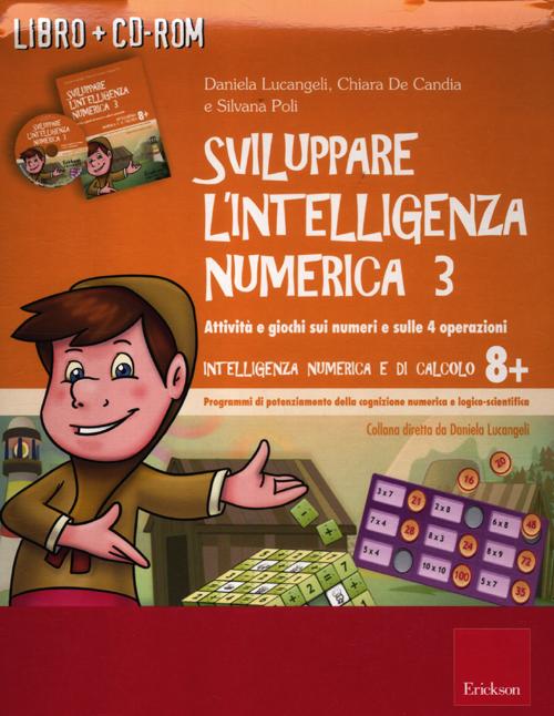 Sviluppare l'intelligenza numerica. CD-ROM. Vol. 3: Attività e giochi sui numeri e sulle 4 operazioni