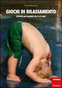 Giochi di rilassamento. Attività per bambini da 2 a 6 anni