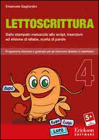 Lettoscrittura. Programma intensivo e graduale per gli interventi riabilitativi. CD-ROM. Vol. 4: Dallo stampato maiuscolo allo script, inserzioni ed elisioni di sillabe, scelta di parole