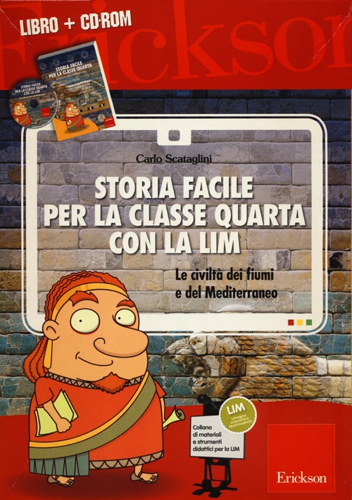 Storia facile per la classe quarta con la LIM. Le civiltà dei fiumi e del Mediterraneo