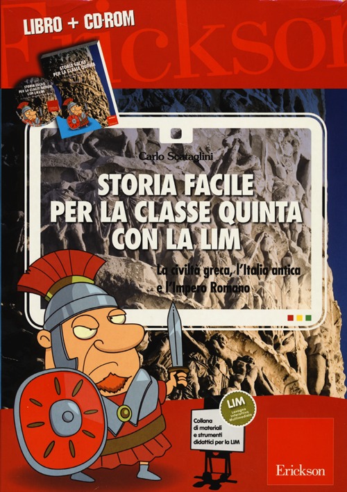 Storia facile per la classe quinta con la LIM. La civiltà greca, l'Italia antica e l'Impero romano
