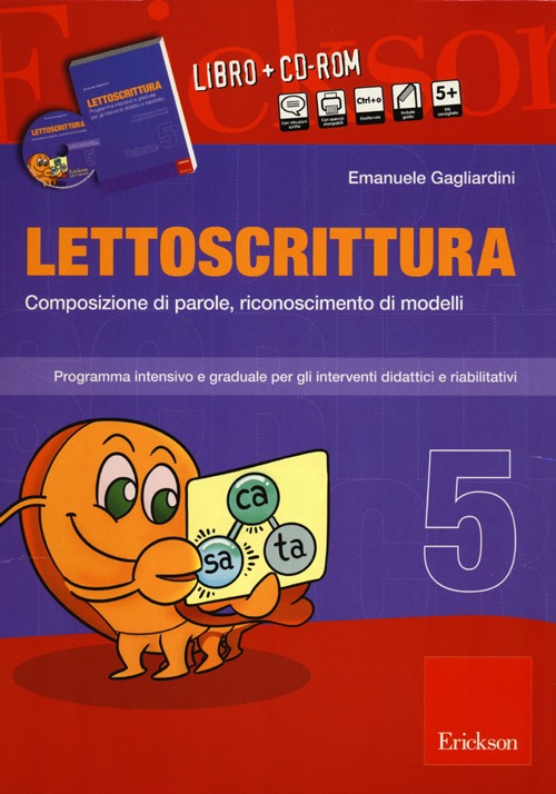 Lettoscrittura. Programma intensivo e graduale per gli interventi didattici e riabilitativi. Vol. 5: Composizione di parole, riconoscimento di modelli