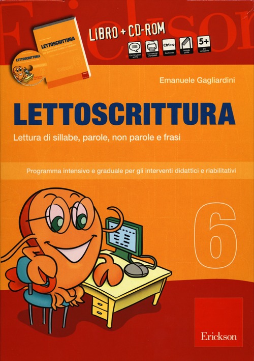 Lettoscrittura. Programma intensivo e graduale per gli interventi didattici e riabilitativi. Vol. 6: Lettura di sillabe, parole, non parole e frasi